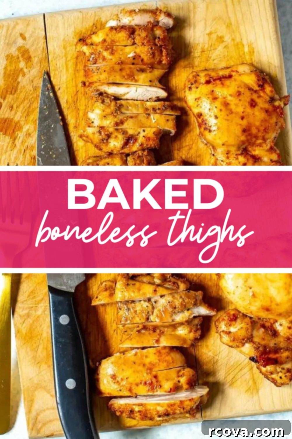 Juicy Baked Boneless Chicken Thighs 8 Sliced chicken thighs on a cutting board with the text 'Baked Boneless Thighs'